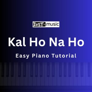 Kal Ho Naa Ho Piano Song – Easy Tutorial & Sheet Music